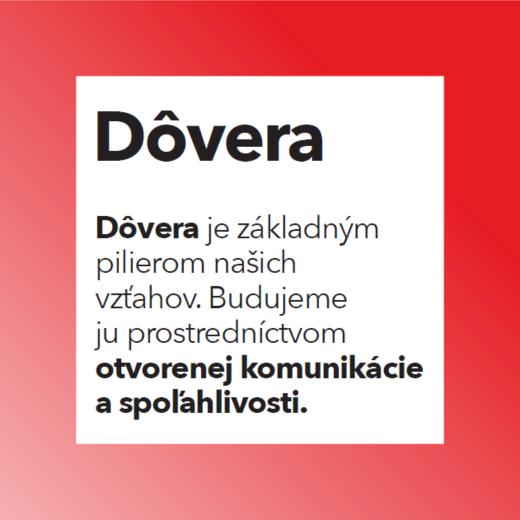 Dôvera Dôvera je základným pilierom našich vzťahov. Budujeme ju prostredníctvom otvorenej komunikácie a spoľahlivosti.